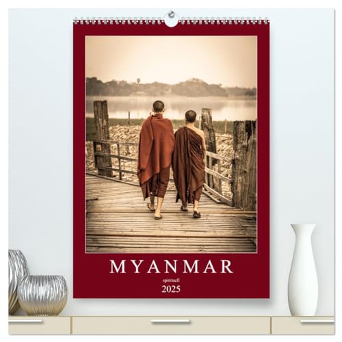 MYANMAR SPIRITUELL 2025 (hochwertiger Premium Wandkalender 2025 DIN A2 hoch), Kunstdruck in Hochglanz von CALVENDO