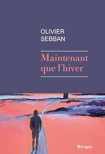 Maintenant que l'hiver von RIVAGES