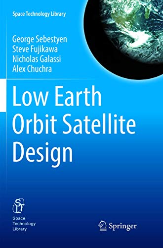 Low Earth Orbit Satellite Design (Space Technology Library, 36, Band 36) von Springer