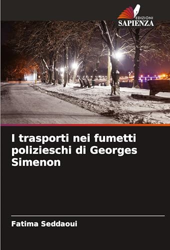 I trasporti nei fumetti polizieschi di Georges Simenon: DE von Edizioni Sapienza