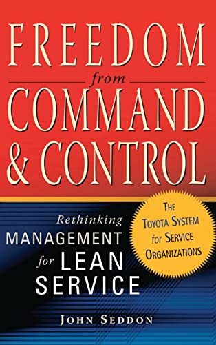 Freedom from Command and Control: Rethinking Management for Lean Service von CRC Press