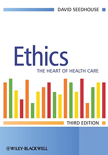 Ethics: The Heart of Health Care von Wiley