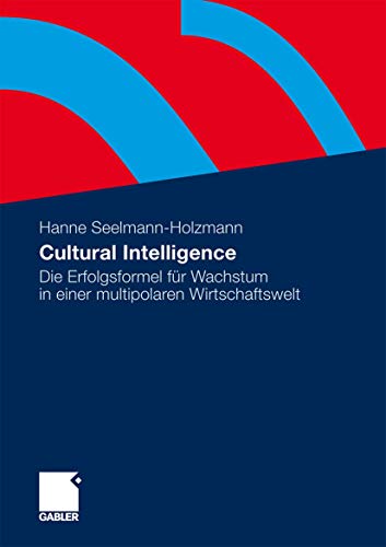 Cultural Intelligence: Die Erfolgsformel für Wachstum in einer multipolaren Wirtschaftswelt (German Edition)