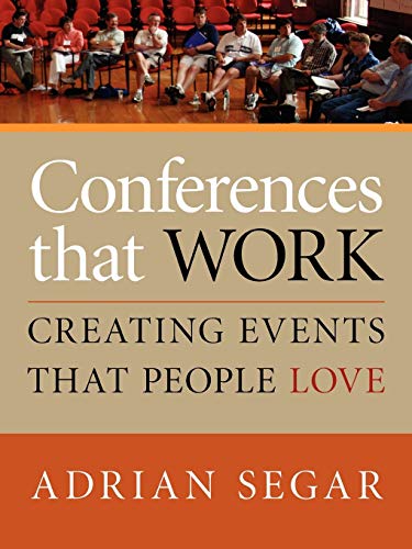 CONFERENCES THAT WORK: Creating Events That People Love von Booklocker.com