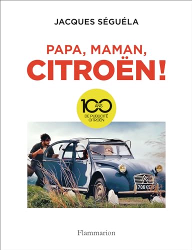 Citroen. 100 ans de publicité: 100 ans de publicité Citroën von FLAMMARION