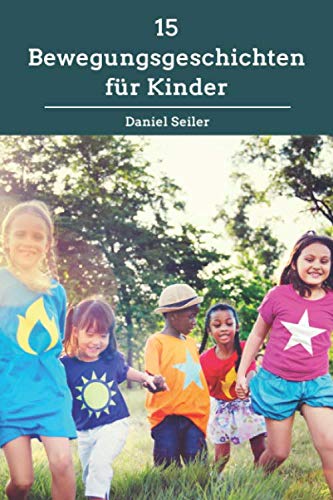 15 Bewegungsgeschichten für Kinder