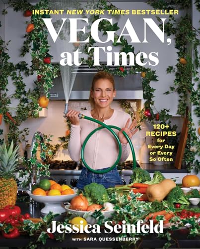 Vegan, at Times: 120+ Recipes for Every Day or Every So Often von Gallery Books