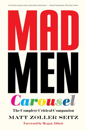 Mad Men Carousel (Paperback Edition): The Complete Critical Companion von Harry N. Abrams