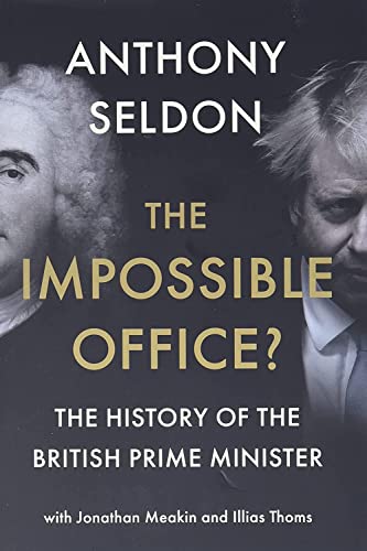 The Impossible Office?: The History of the British Prime Minister