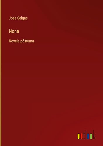 Nona: Novela póstuma von Outlook Verlag