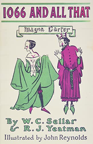 1066 and All That: A Memorable History of England, comprising all the parts you can remember, including 103 Good Things, 5 Bad Kings and 2 Genuine Dates. Magna Carter von imusti