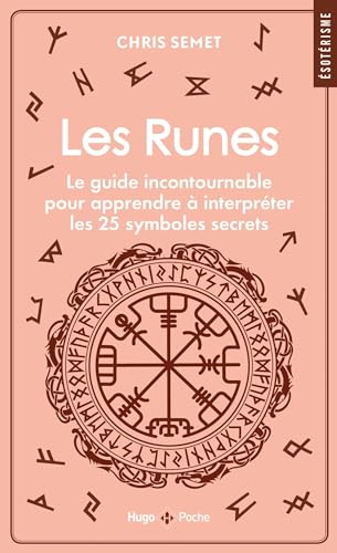 Les runes: Le guide incontournable pour apprendre à interpréter les 25 symboles secrets