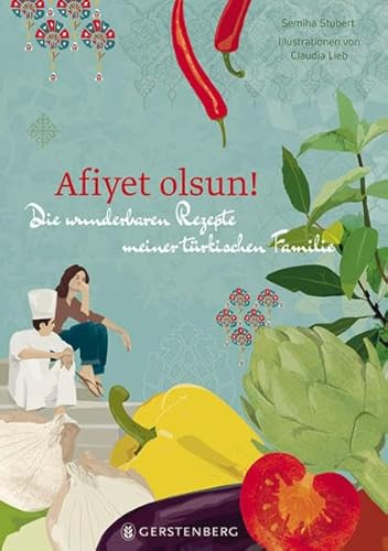 Afiyet olsun!: Die wunderbaren Rezepte meiner türkischen Familie 70 Rezepte