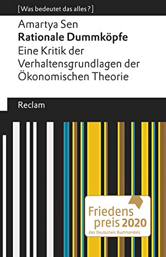 Rationale Dummköpfe. Eine Kritik der Verhaltensgrundlagen der Ökonomischen Theorie: [Was bedeutet das alles?] (Reclams Universal-Bibliothek) von Reclam Philipp Jun.