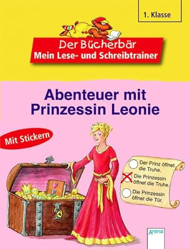 Abenteuer mit Prinzessin Leonie: 1. Klasse. Mit Lernkontrolle (Der Bücherbär - Mein Lese- und Schreibtrainer)