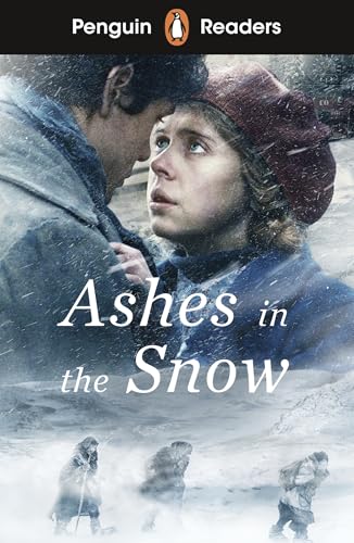 Penguin Readers Level 5: Ashes in the Snow (ELT Graded Reader): Abridged Edition von Penguin