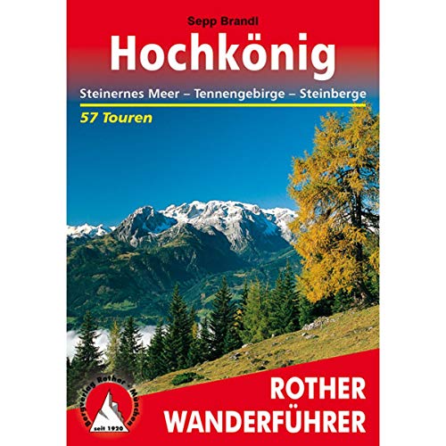 Hochkönig: Steinernes Meer - Tennengebirge - Steinberge. 60 Touren. Mit GPS-Tracks (Rother Wanderführer)