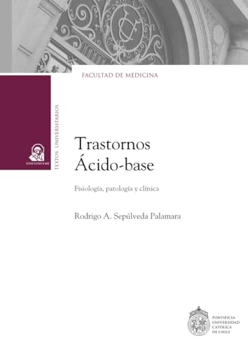 Trastornos ácido-base: Fisiología, patología y clínica von Ediciones UC