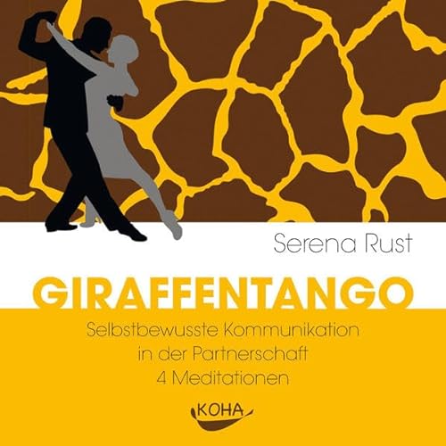 Giraffentango: Selbstbewusste Kommunikation in der Partnerschaft - 4 Meditationen von Koha