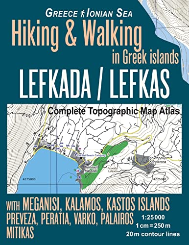 Lefkada / Lefkas Complete Topographic Map Atlas 1:25000 Greece Ionian Sea Hiking & Walking in Greek Islands with Meganisi, Kalamos, Kastos Islands ... Map (Hopping Greek Islands Travel Guide Maps) von CREATESPACE