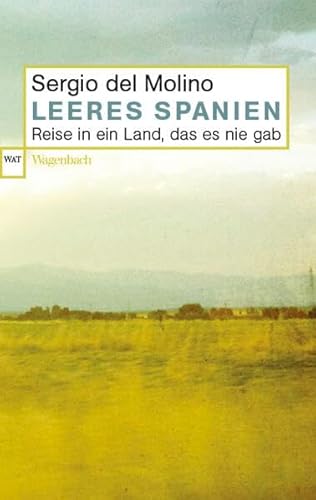 Leeres Spanien - Reise in ein Land, das es nie gab (Wagenbachs andere Taschenbücher) von Verlag Klaus Wagenbach