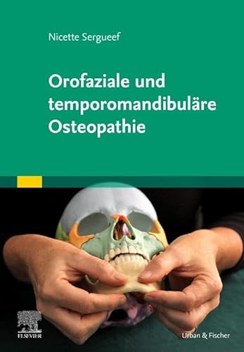 Orofaziale und temporomandibuläre Osteopathie von Urban & Fischer Verlag/Elsevier GmbH
