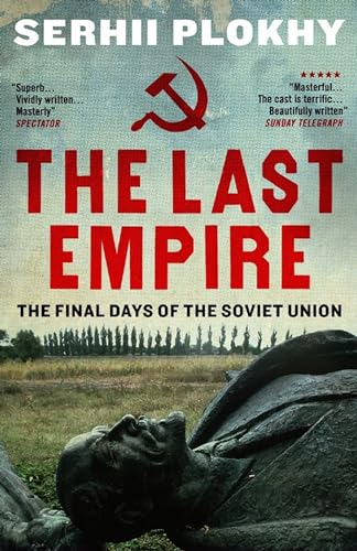 The Last Empire: The Final Days of the Soviet Union von Oneworld Publications