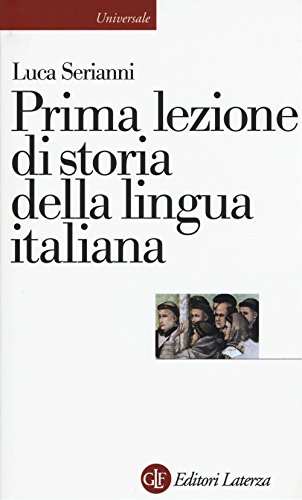 Prima lezione di storia della lingua italiana (Universale Laterza)