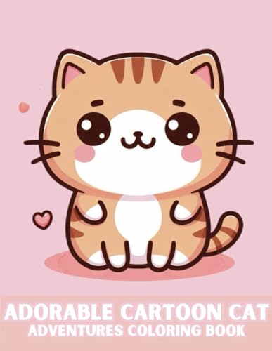 Adorable Cartoon Cat Adventures Coloring Book: Fun and Easy cartoon cats Coloring Pages for Kids,Spark Creativity & Relaxation for Kids von Independently published