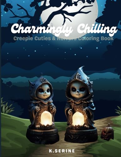 Charmingly Chilling: Horror Coloring Book for teens and adults,cute and creepy illustrations to relax von Independently published