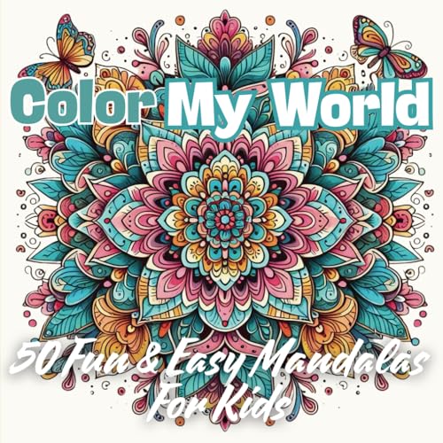 Color My World: 50 Fun & Easy Mandalas For Kids: Explore the world of mandalas and unleash your inner artist with these beginner-friendly patterns von Independently published