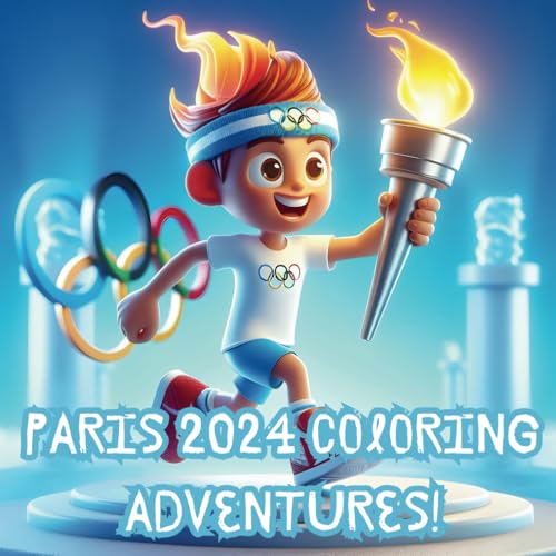Paris 2024 Coloring Adventures!: 50 Action-Packed Coloring Pages to Celebrate the Games in the Most Magical City! von Independently published