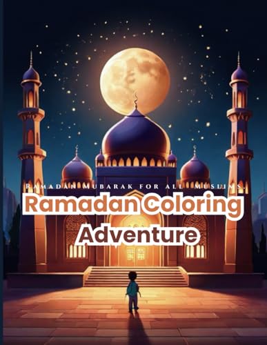 Ramadan Coloring Adventure: Ramadan coloring Book for kids,Educational and creative Islamic coloring pages von Independently published