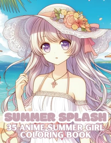 Summer Splash: 35 Anime summer girl Coloring Book: Beach Days & Anime Fun! 35 unique coloring pages featuring adorable anime girls on summer adventures. von Independently published
