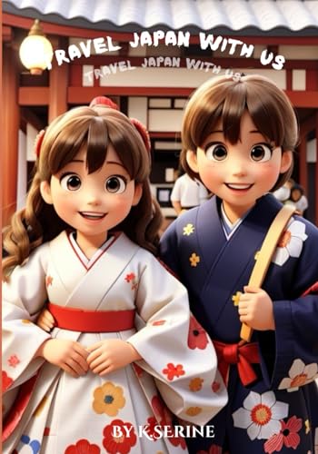 TRAVEL JAPAN WITH US: everything about tourism in Japan for kids von Independently published