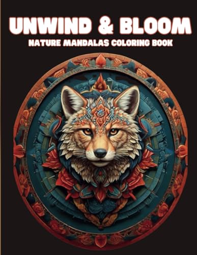 Unwind & Bloom: Nature and animals Mandalas Coloring Book for Relaxation and Mindfulness von Independently published