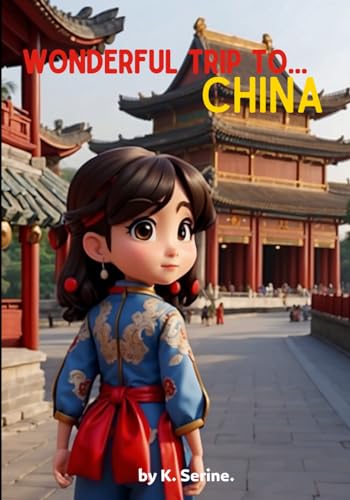 Wonderful Trip to China: for kids,are you ready! von Independently published