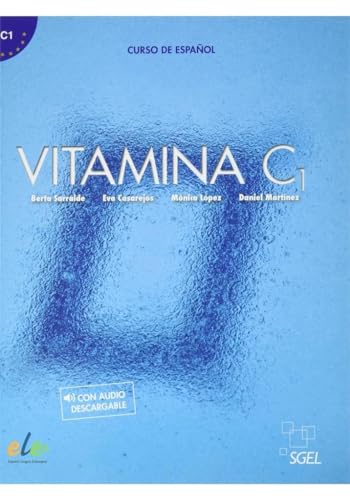 Vitamina C1 libro del alumno + licencia digital: Libro del alumno + audio descargable + licencia digital (C1) 2021 ed. von S.G.E.L.