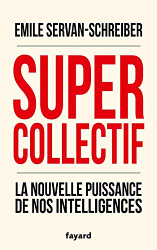 Supercollectif. La nouvelle puissance de nos intelligences