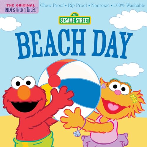 Indestructibles: Sesame Street: Beach Day: Chew Proof · Rip Proof · Nontoxic · 100% Washable (Book for Babies, Newborn Books, Safe to Chew) von Workman Publishing