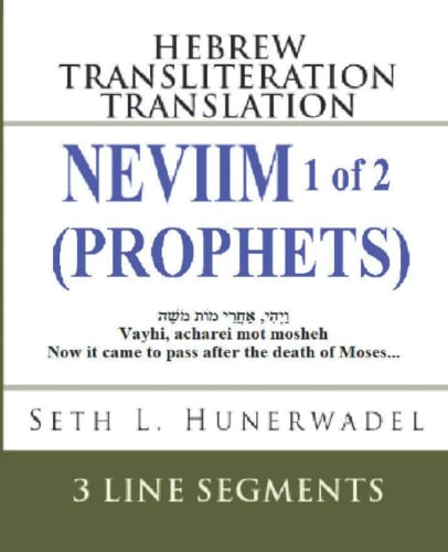 Neviim (Prophets) 1 of 2: Hebrew Transliteration Translation: Joshua, Judges, 1, 2 Samuel and 1, 2 Kings with Original Hebrew, English Transliteration ... Hebrew Transliteration Translation, Band 2) von Independently published