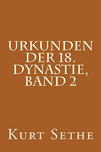 Urkunden der 18. Dynastie, Band 2: Hieroglyphic Inscriptions of the 18th Dynasty (Urkunden Der 18.n Dynastie, Band 2)