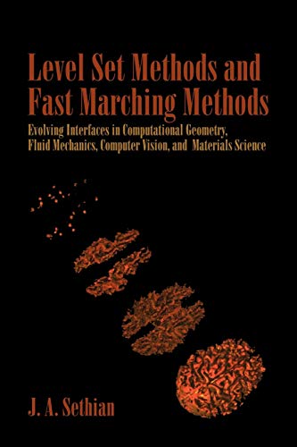 Level Set Methods and Fast Marching Methods: Evolving Interfaces in Computational Geometry, Fluid Mechanics, Computer Vision, and Materials Science ... on Applied and Computational Mathematics, 3) von Cambridge University Press