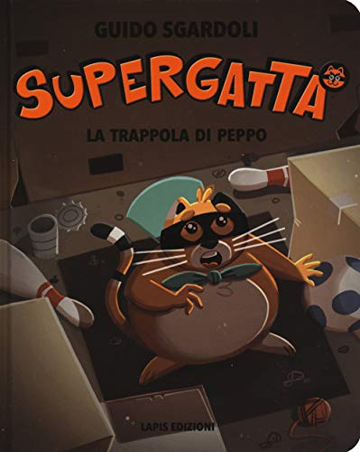 La trappola di Peppo. Supergatta. Ediz. a colori von Lapis