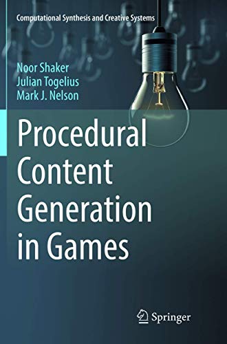 Procedural Content Generation in Games (Computational Synthesis and Creative Systems)