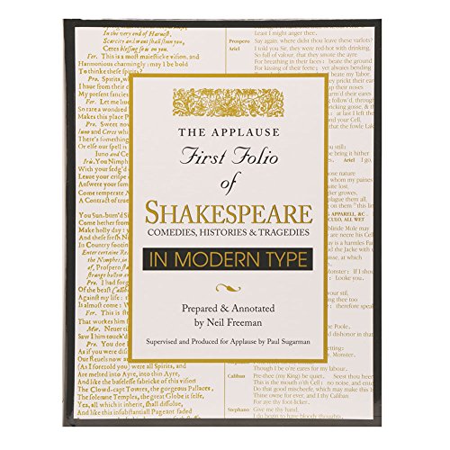 Applause First Folio of Shakespeare in Modern Type: Comedies, Histories & Tragedies (Applause First Folio Editions)