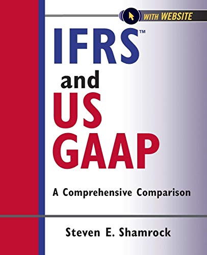 IFRS and US GAAP: A Comprehensive Comparison, with Website (Wiley Regulatory Reporting)