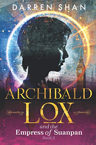 Archibald Lox and the Empress of Suanpan: Archibald Lox series, Volume 1, book 2 of 3
