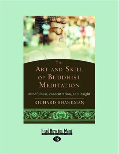 The Art and Skill of Buddhist Meditation: Mindfulness, Concentration, and Insight von ReadHowYouWant