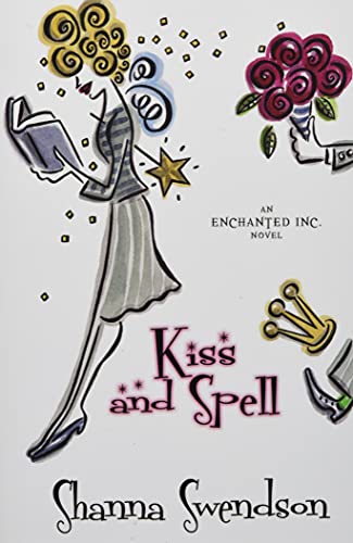 Kiss and Spell (Enchanted, Inc, Band 7) von CREATESPACE